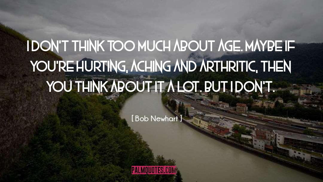 Dont Think Too Much quotes by Bob Newhart