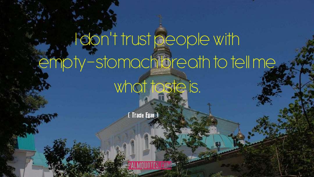 Dont Trust quotes by Tracie Egan