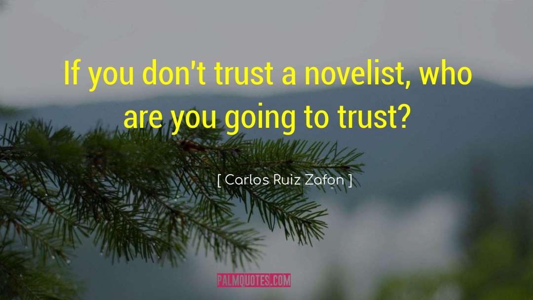 Dont Trust quotes by Carlos Ruiz Zafon