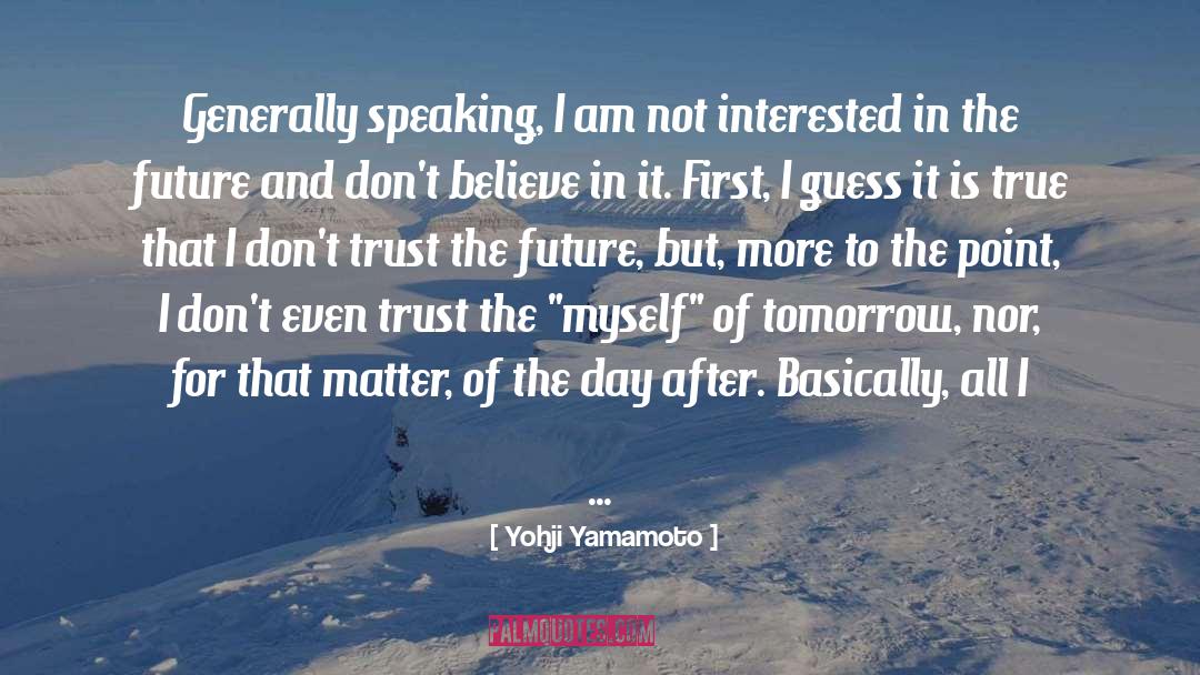 Dont Trust quotes by Yohji Yamamoto