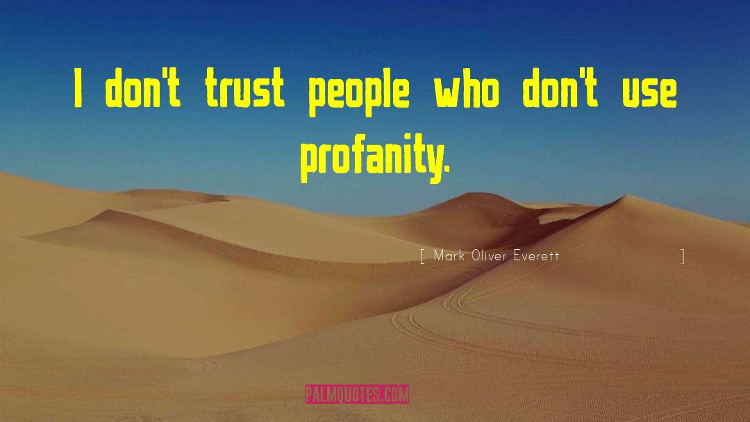 Dont Trust quotes by Mark Oliver Everett