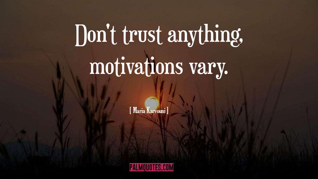 Dont Trust quotes by Maria Karvouni