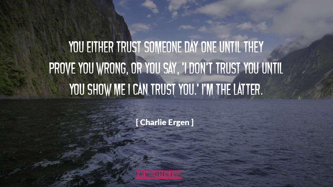 Dont Trust quotes by Charlie Ergen