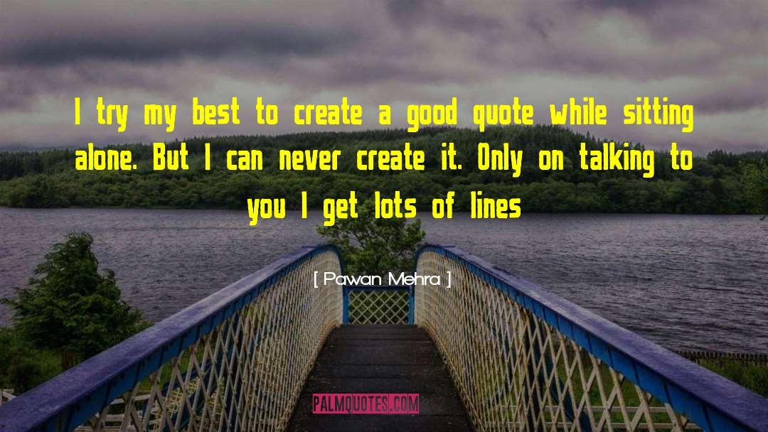 Dont Try Quote quotes by Pawan Mehra