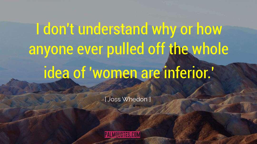 Dont Understand Why quotes by Joss Whedon