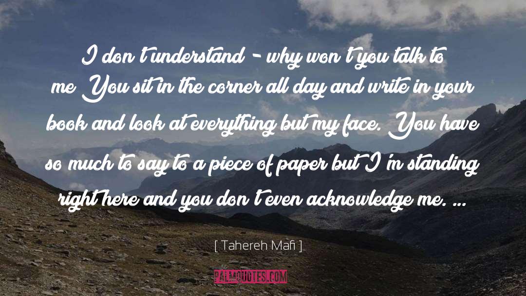 Dont Understand Why quotes by Tahereh Mafi