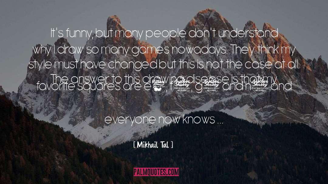 Dont Understand Why quotes by Mikhail Tal