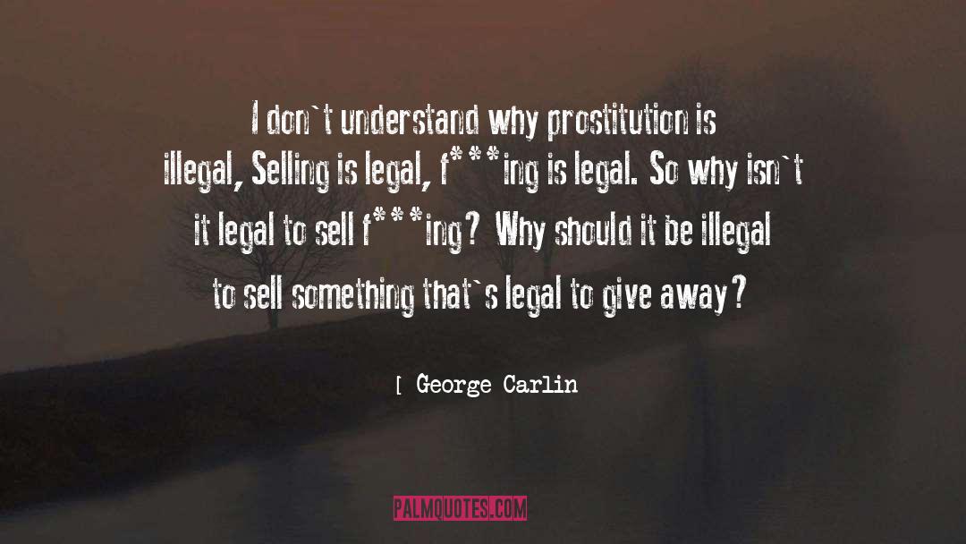 Dont Understand Why quotes by George Carlin