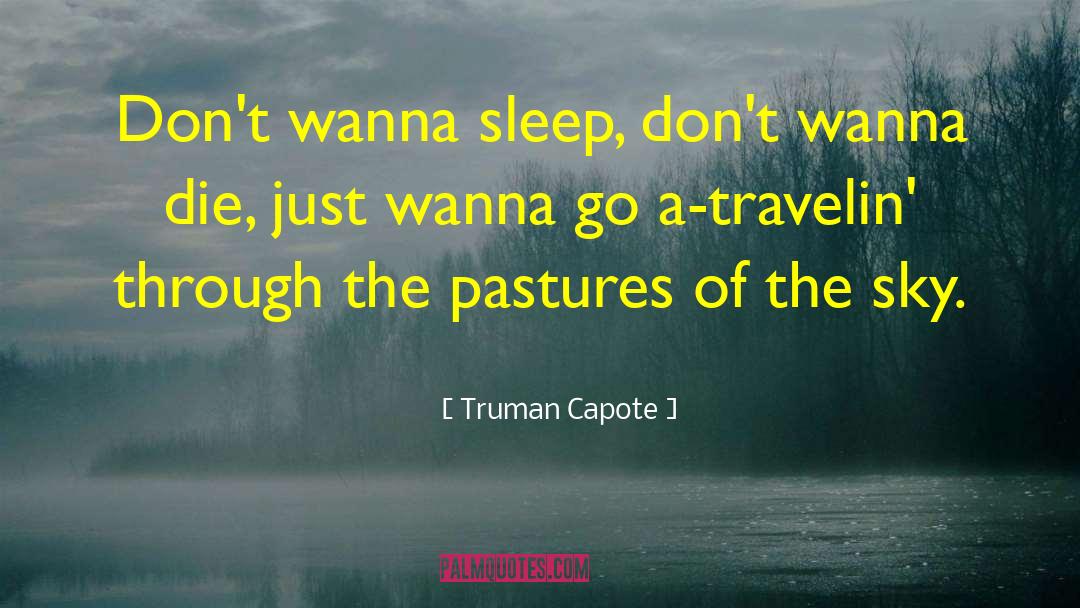 Dont Wanna Fight quotes by Truman Capote