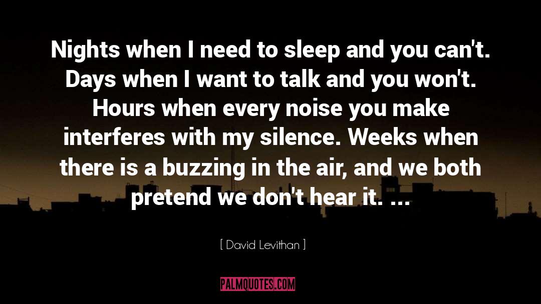 Dont Want To Talk To Me quotes by David Levithan