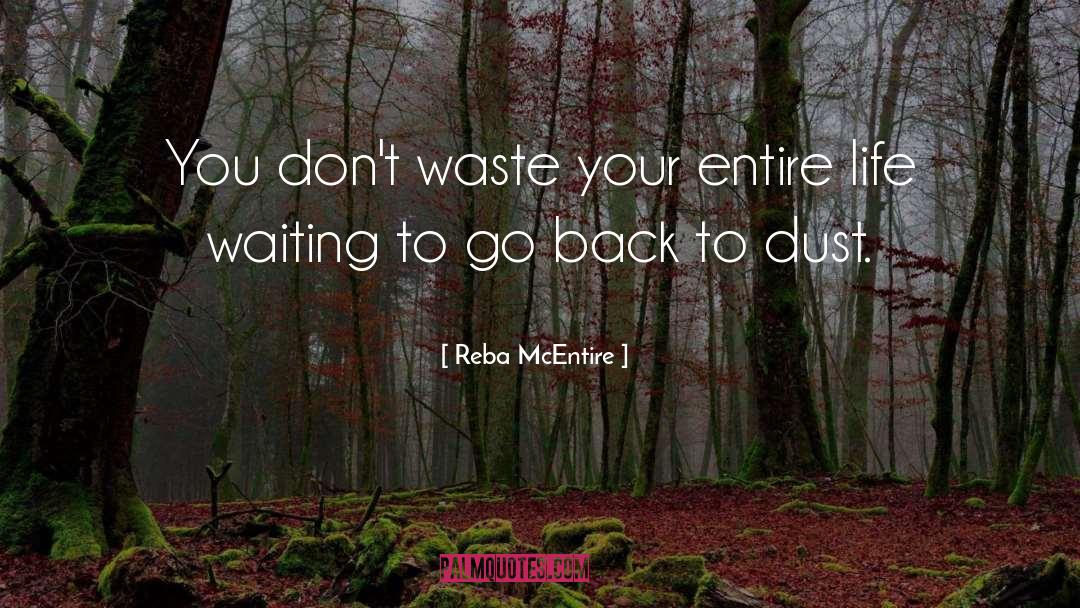 Dont Waste Calm Water quotes by Reba McEntire