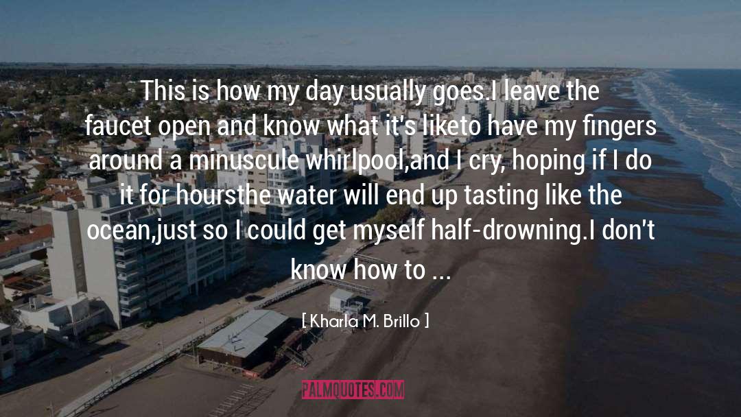 Dont Waste Calm Water quotes by Kharla M. Brillo