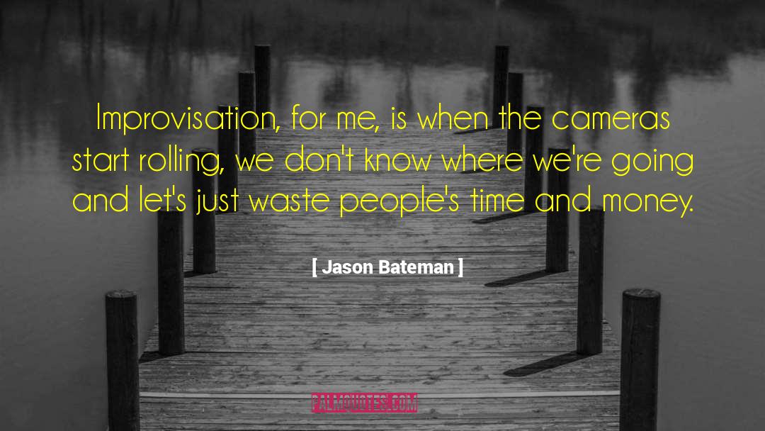 Dont Waste Calm Water quotes by Jason Bateman