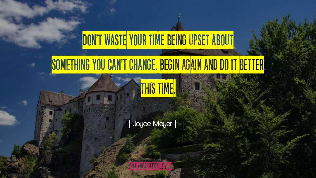 Dont Waste Your Time quotes by Joyce Meyer