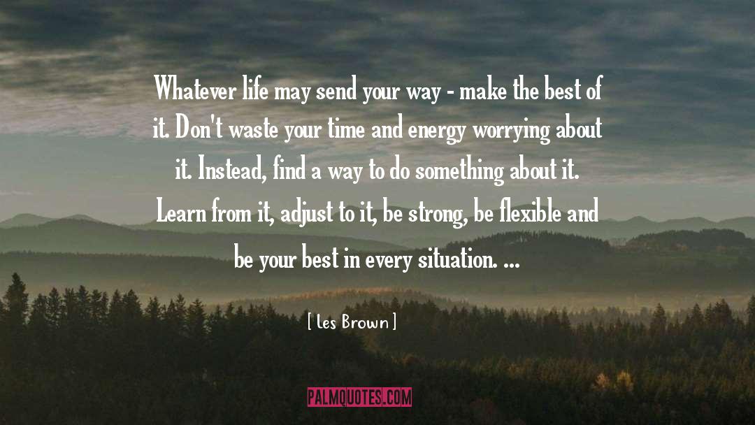 Dont Waste Your Time quotes by Les Brown