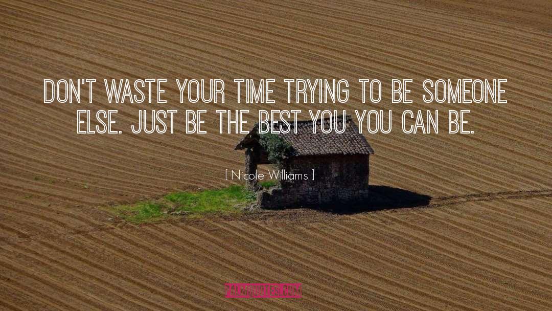 Dont Waste Your Time quotes by Nicole Williams
