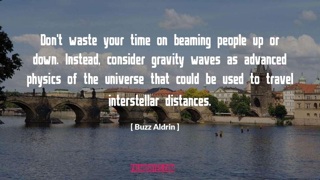 Dont Waste Your Time quotes by Buzz Aldrin