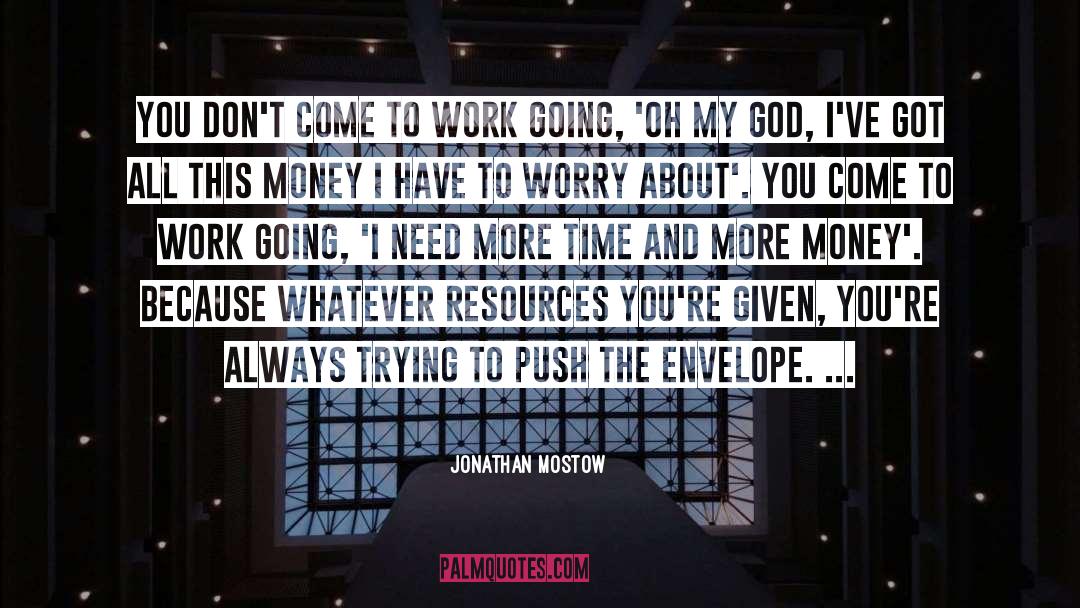 Dont Worry About My Relationship quotes by Jonathan Mostow