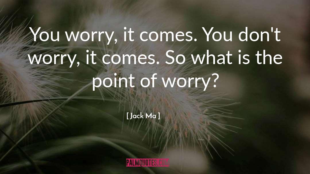 Dont Worry quotes by Jack Ma