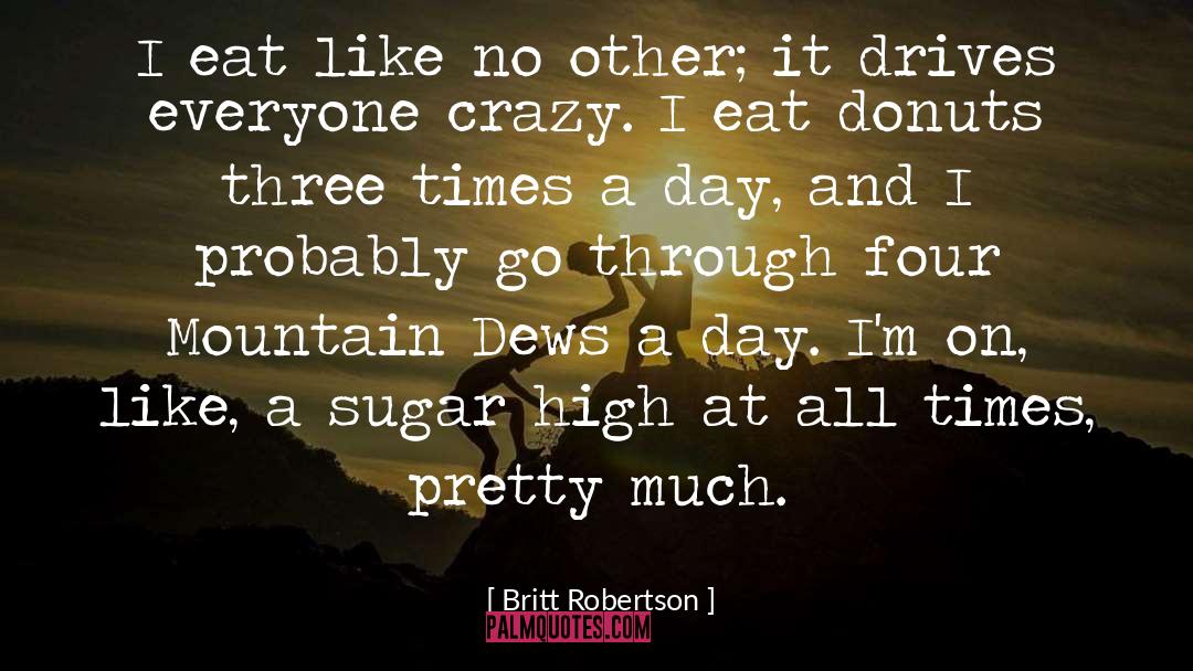 Donuts quotes by Britt Robertson