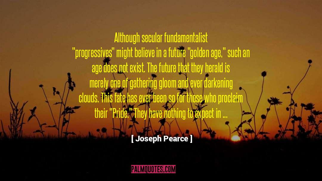 Doom And Gloom quotes by Joseph Pearce