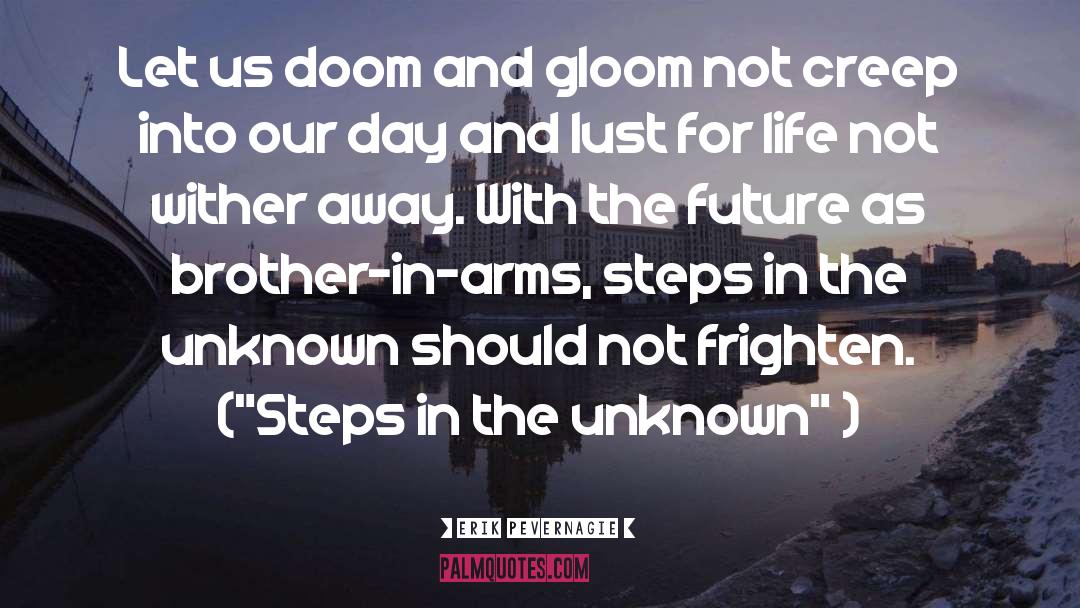 Doom And Gloom quotes by Erik Pevernagie