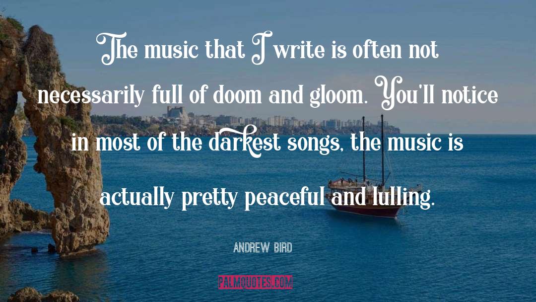 Doom And Gloom quotes by Andrew Bird