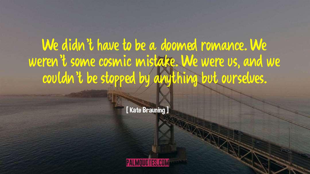 Doomed Romance quotes by Kate Brauning