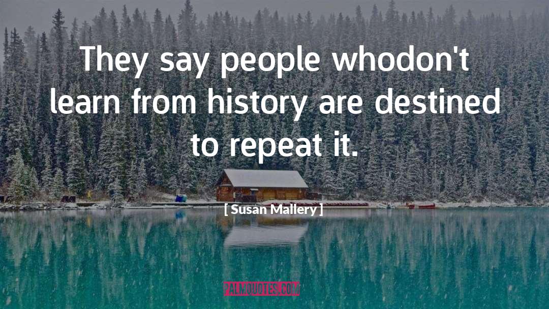 Doomed To Repeat It quotes by Susan Mallery