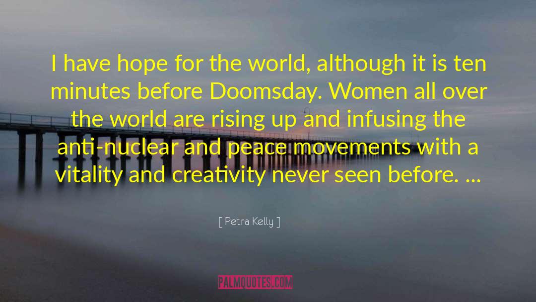 Doomsday quotes by Petra Kelly