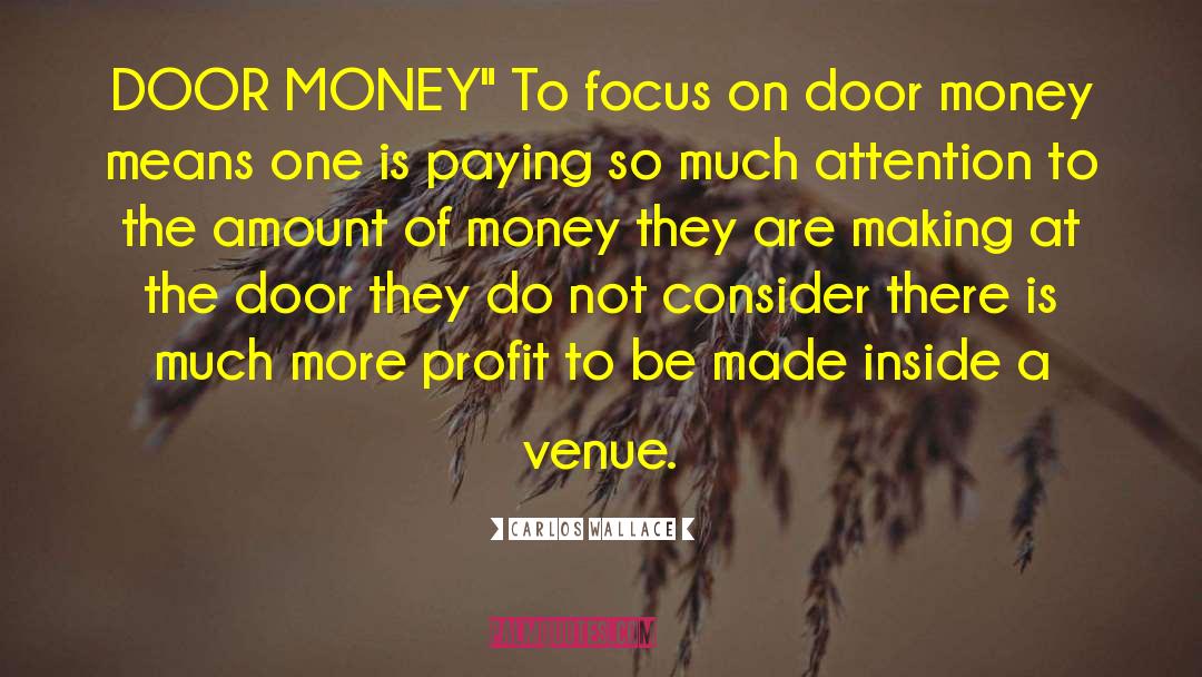 Door Money quotes by Carlos Wallace
