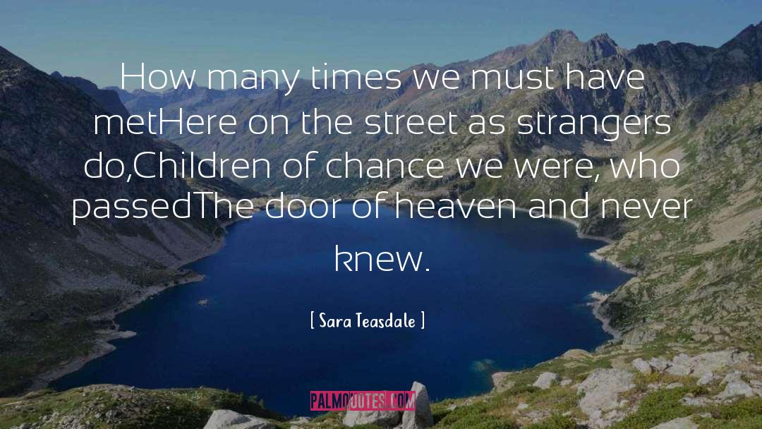 Door Of Heaven quotes by Sara Teasdale