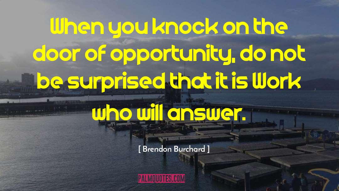 Door Of Opportunity quotes by Brendon Burchard