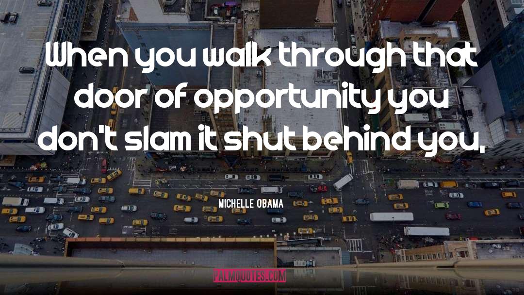 Door Of Opportunity quotes by Michelle Obama