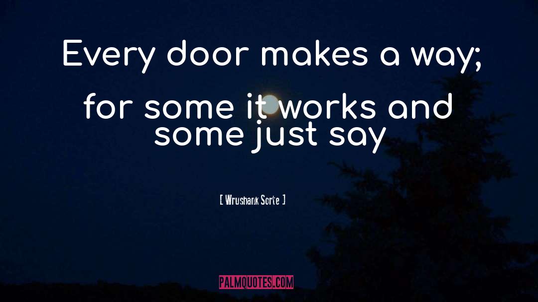 Door quotes by Wrushank Sorte