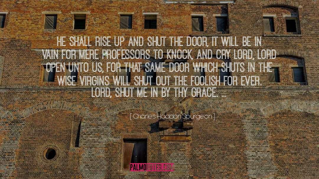 Door Which quotes by Charles Haddon Spurgeon