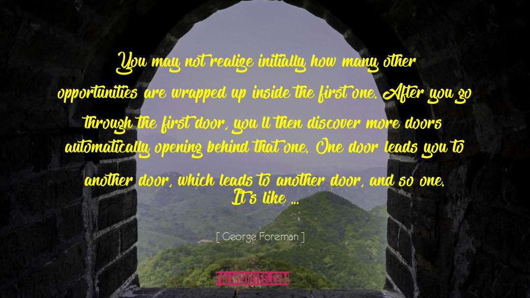 Door Which quotes by George Foreman