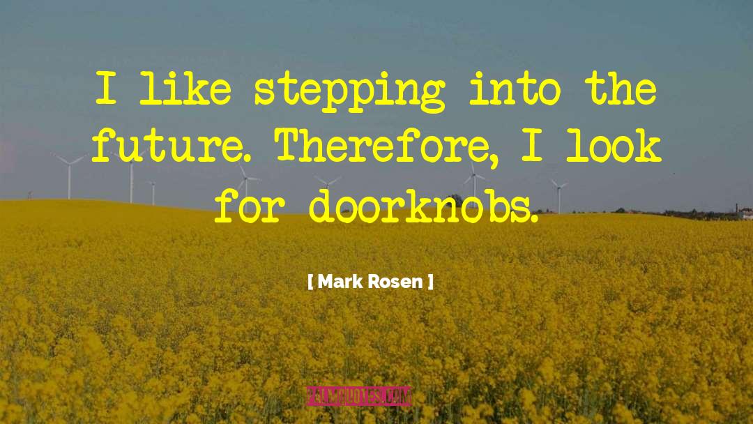 Doorknobs quotes by Mark Rosen