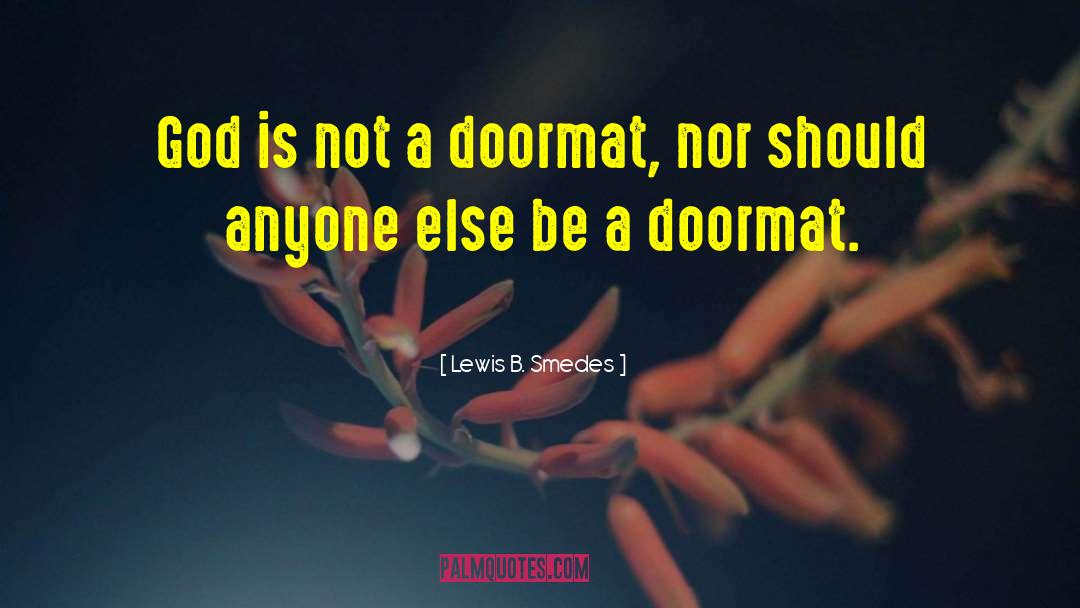 Doormat quotes by Lewis B. Smedes