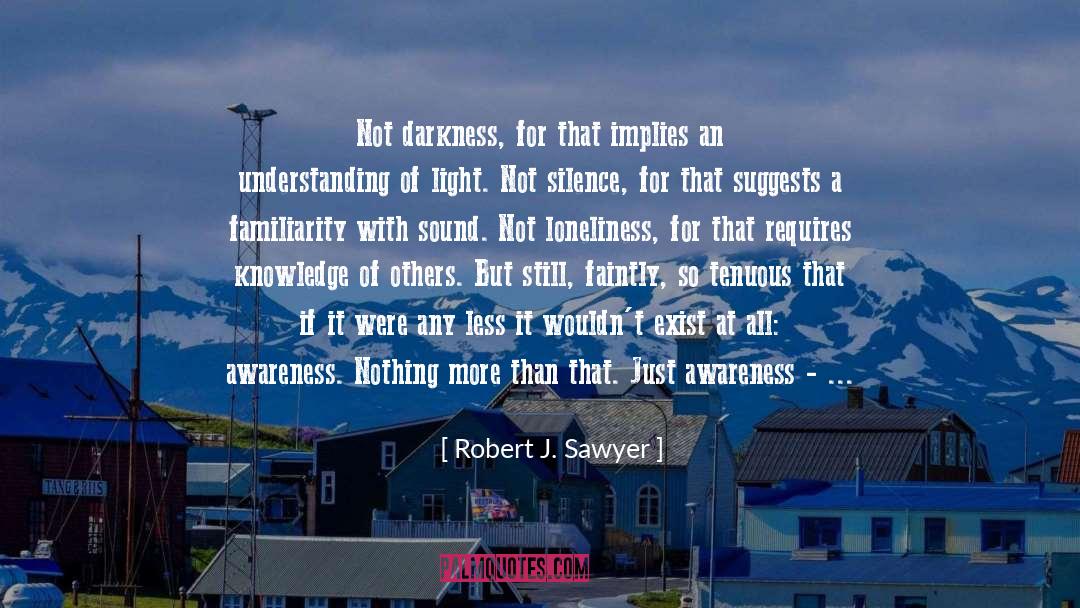 Doors Of Perception quotes by Robert J. Sawyer