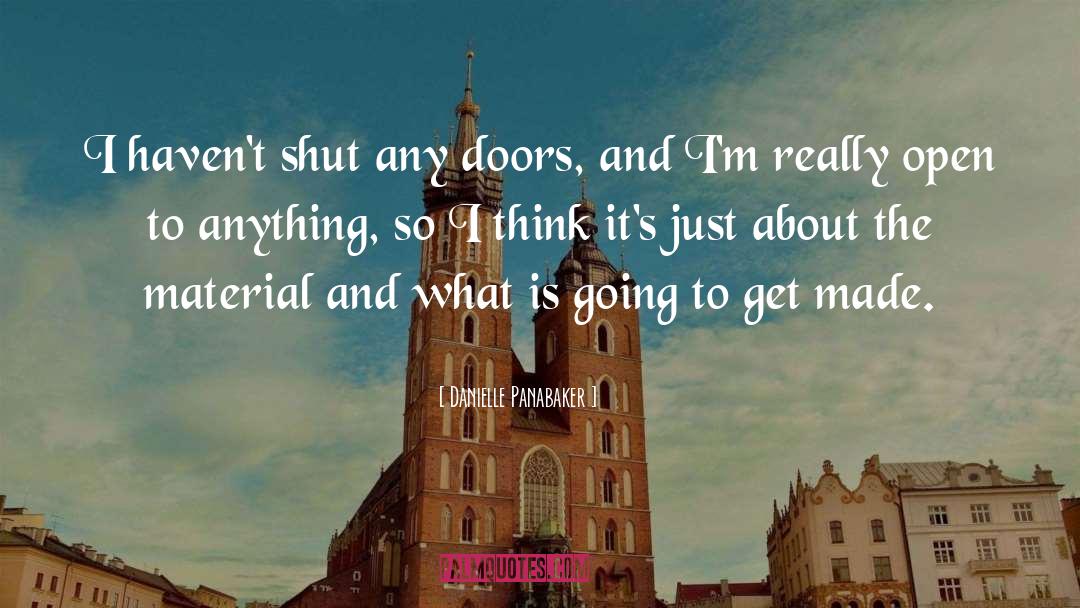 Doors Open Quote quotes by Danielle Panabaker