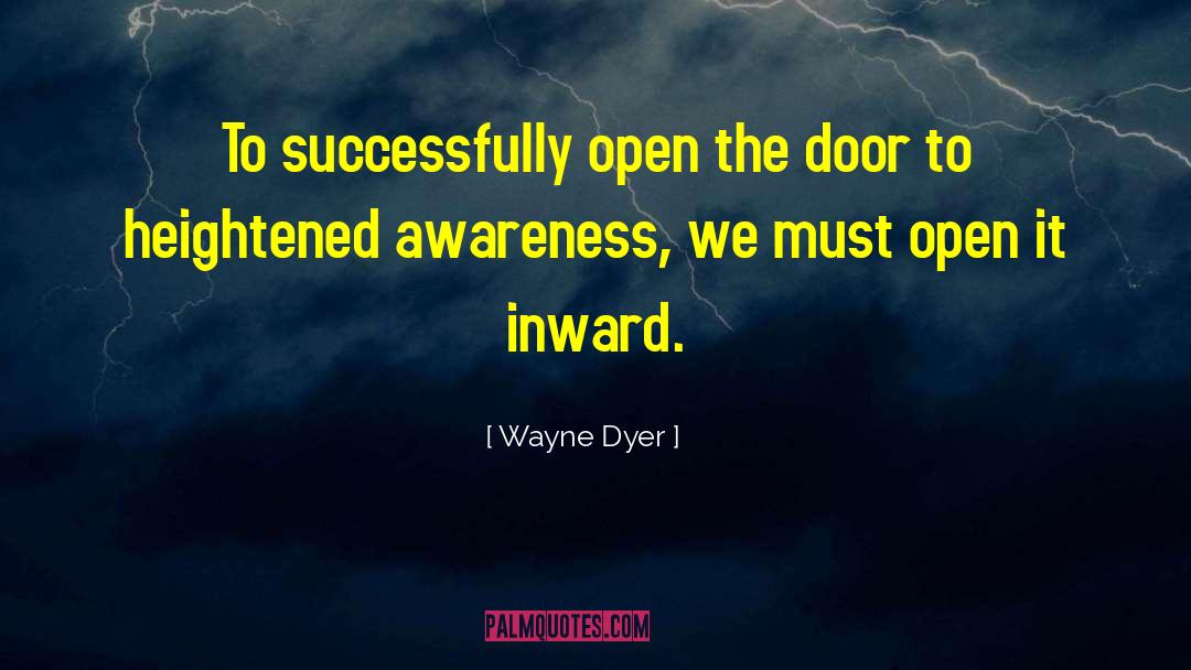 Doors Open Quote quotes by Wayne Dyer