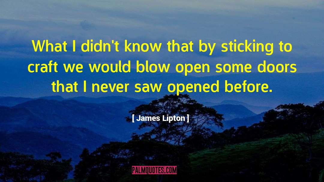 Doors Open Quote quotes by James Lipton