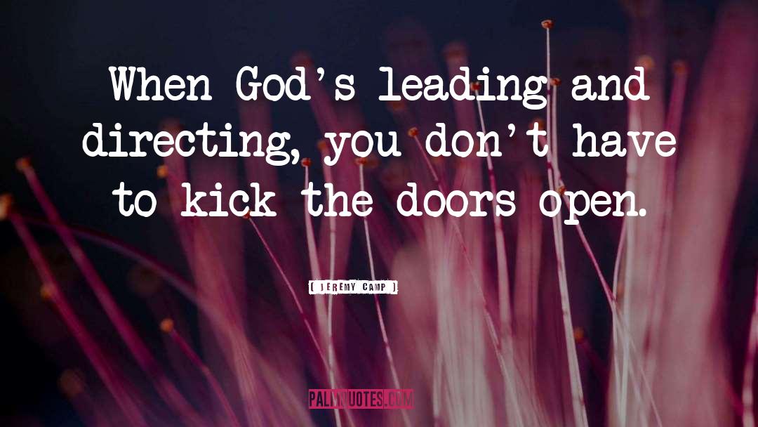 Doors Open Quote quotes by Jeremy Camp