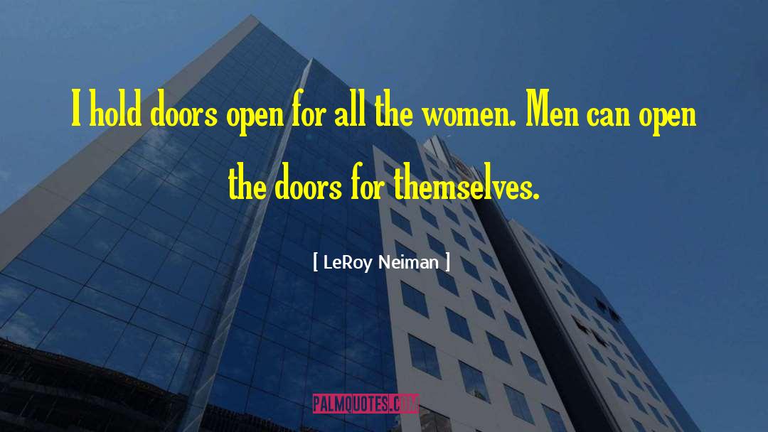 Doors Open Quote quotes by LeRoy Neiman