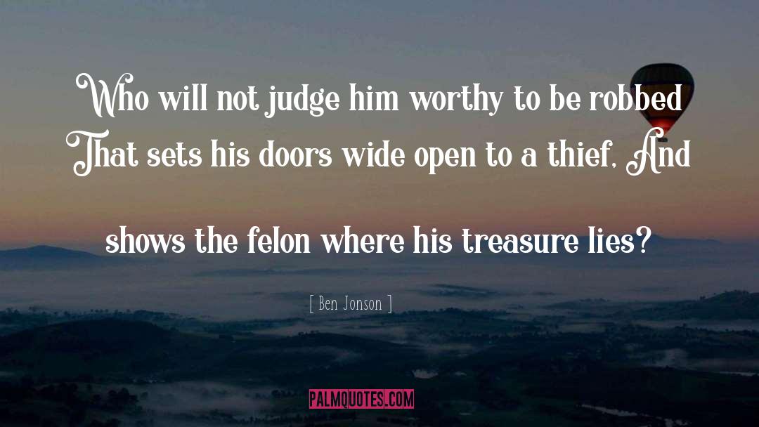 Doors Open Quote quotes by Ben Jonson