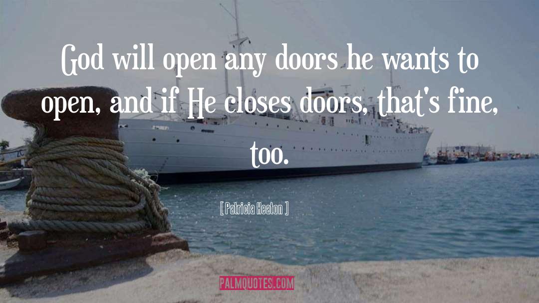 Doors Open Quote quotes by Patricia Heaton