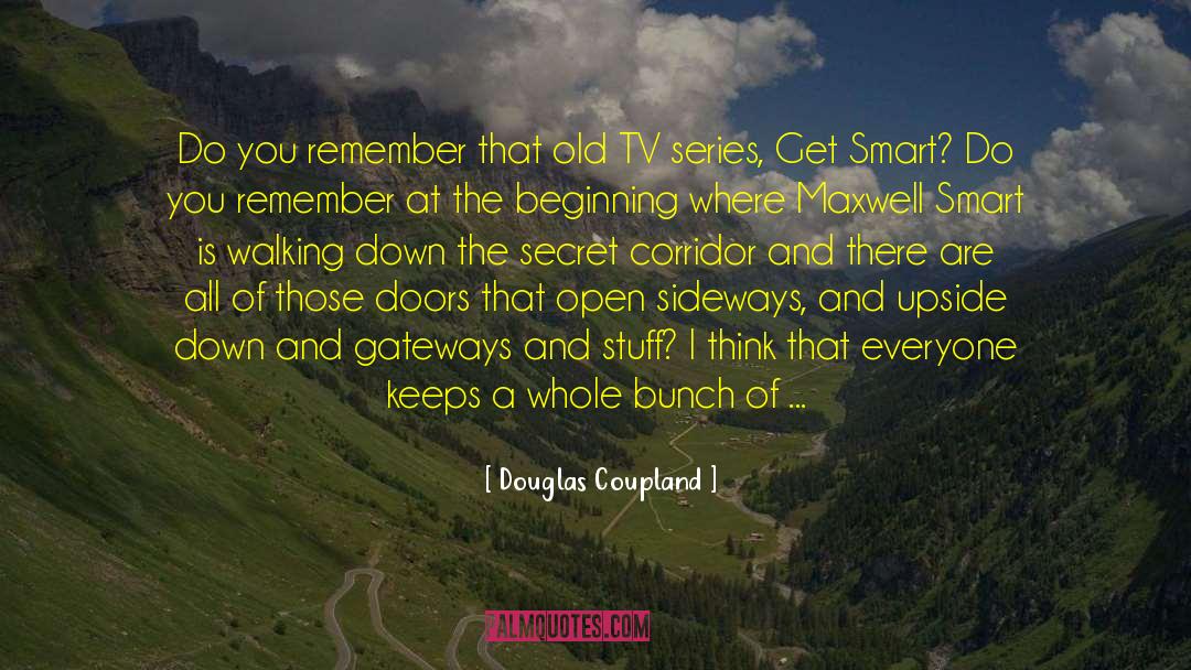 Doors Open Quote quotes by Douglas Coupland
