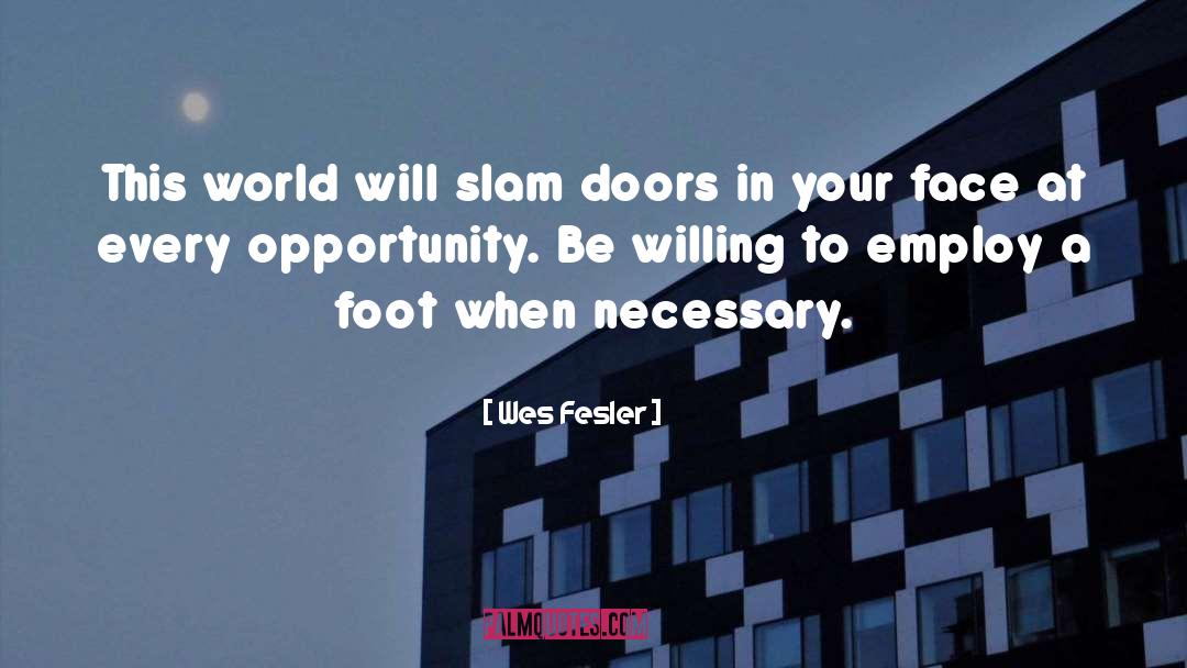 Doors Opportunity Quote quotes by Wes Fesler