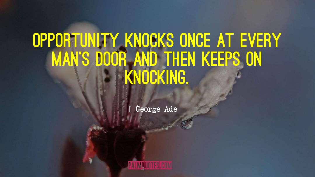 Doors Opportunity Quote quotes by George Ade